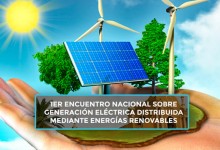 Primer encuentro nacional sobre generación eléctrica distribuida mediante energías renovables